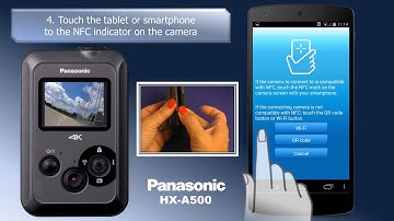 Panasonic - Camcorders - HX-A500 - Wi-fi Connection & Image App Setup with NFC Tablets & Smartphones