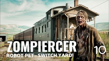 Zompiercer || SE1 EP10 || Robot Dog and Switch Yard!!