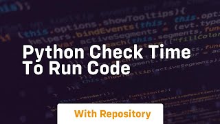 python check time to run code