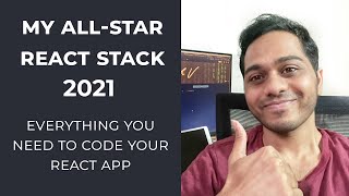 My All-Star React Stack 2021 - Everything You Need to Code Your React App