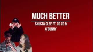 Much Better - Skusta Clee ft. Zo zo & Adda Cstr(  LYRIC VIDEO) (prod ocean)