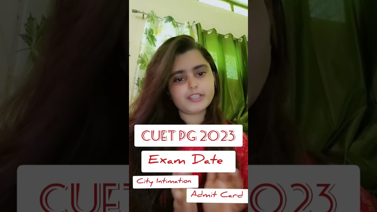 CUET PG Exam Date Change होगी की नहीं?? Admit Card, Centre कब पता लगेगा?? 