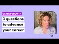 3 questions to determine your next career move so you can can advance and grow your career