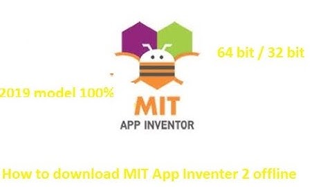 How to download MIT app inventor 2  for free offline latest version  32/64 bit