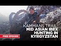 Kammans Trail: Mid Asian Ibex | Mid Asian ibex Hunting in Kyrgyzstan | MyOutdoorTV | Free Episode