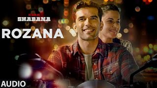 Download Lagu ROZANA full song in audio. Female version.Singer SHREYA GHOSHAL. Move name NAAM SHABANA .Tuchy song. MP3