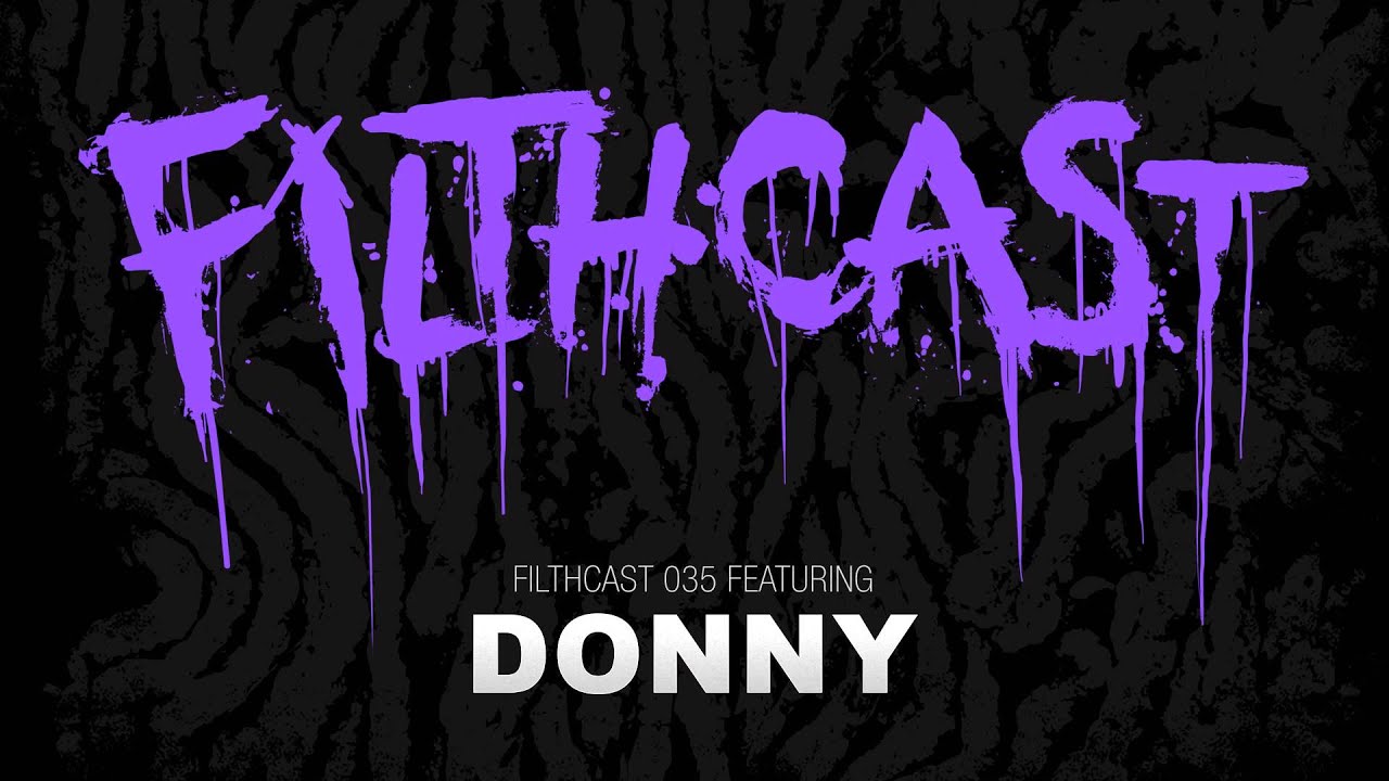 Filthcast 035 featuring Donny