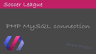 PHP MySQL Connection | PHP MVC Soccer League with Polymer