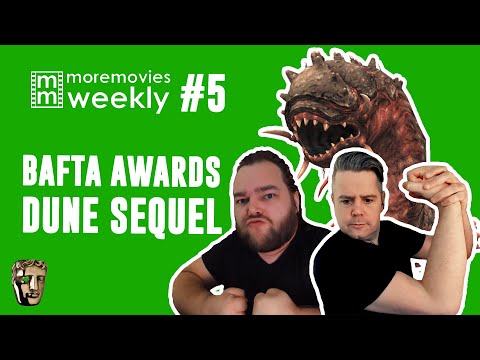 BAFTAs and Dune - More Movies Weekly - Episode 5