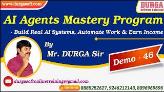 AI Agents Mastery Program tutorials || Demo - 46 || by Mr. DURGA Sir On 09-05-2026 @7PM (IST)