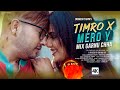 TIMRO X MERO Y mix garnu chha by Durgesh thapa ft Rakshya Shrestha | Roshan Singh Full Music Video