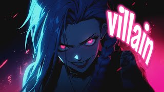 Nightcore - Villain