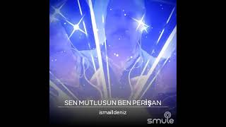 Ismail Deniz Sen Mutlusun