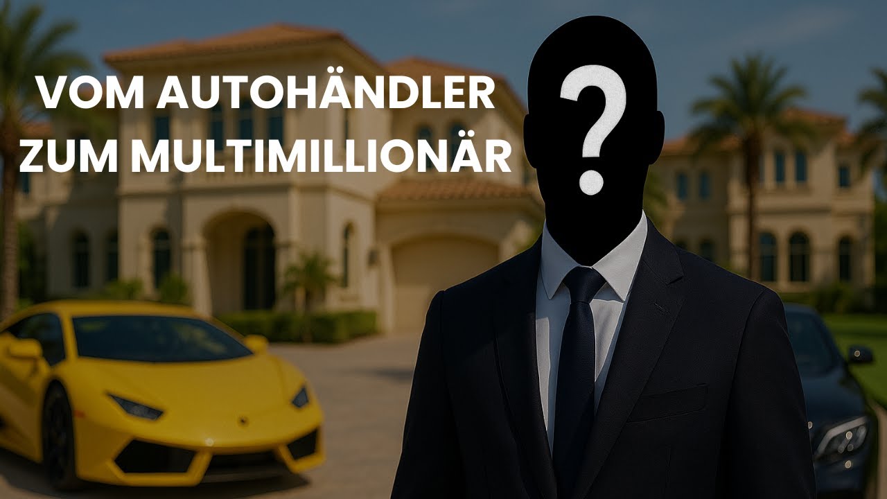 So wurde ein AUTOHÄNDLER zum MULTIMILLIONÄR