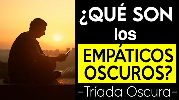 ¿Qué es un empático oscuro?