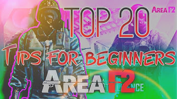 Area F2 Top 20 Must Have Tips For Beginners! Area F2: In Depth Guide - Tips and Tricks