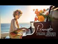 LOVE SONGS IN PIANO - The Best Beautiful Romantic Piano Instrumental Love Songs of All time