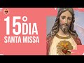 Santa Missa  - 15º dia Sagrado Coração de Jesus | PADRE REGINALDO MANZOTTI