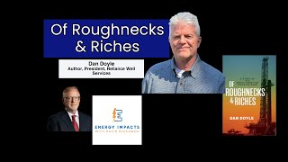 Dan Doyal, Author, Of Roughnecks & Riches, on the the Energy Impacts Podcast 📱