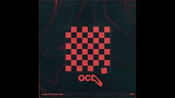 Logic - OCD (OG) [feat  Dwn2earth]