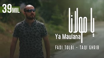 Fadi Tolbi - Taqi ghrib / Ya Maulana (Original Music Video) يا مولانا