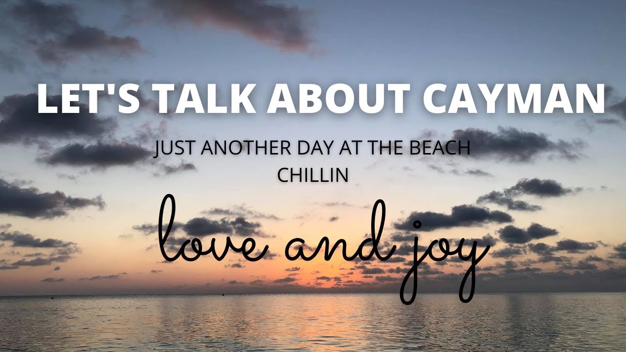 LITTLE THINGS TO KNOW ABOUT CAYMAN ISLAND II LIVE & WORK WHERE YOU VACATION II GRAND CAYMAN ISLAND