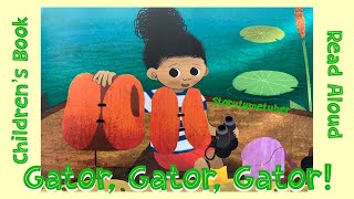 Gator, Gator, Gator! Story By Daniel Bernstrom | Pictures By Frann Preston-Gannon | Children’s Book