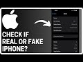How to Check if Your iPhone is Original or Fake? Full Guide