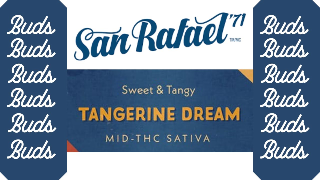 San Rafael 71, Tangerine Dream Marijuana Buds