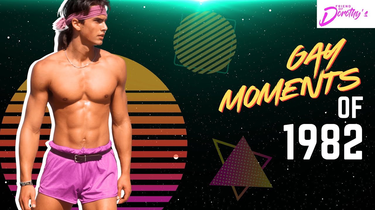 1982 Man 6 Gay moments that defined 1982 - YouTube
