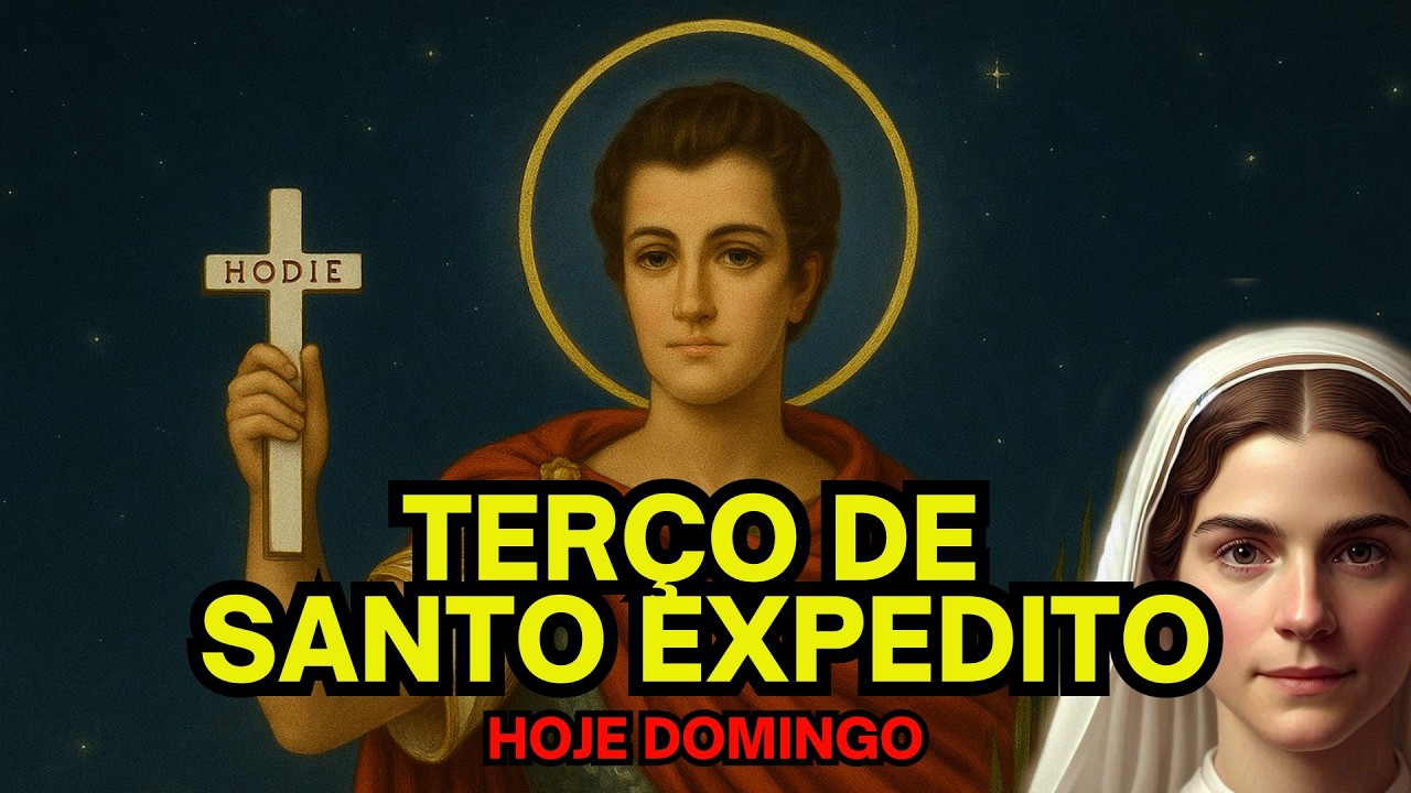 Terço de Santo Expedito de hoje domingo