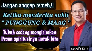 Jangan anggap remeh,!! Ketika menderita sakit punggung & maag | Ag syaiful Karim