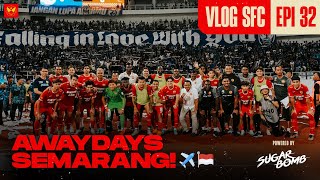 VLOG SFC 2023 Epi 32 | Awaydays Semarang! ✈️🇮🇩