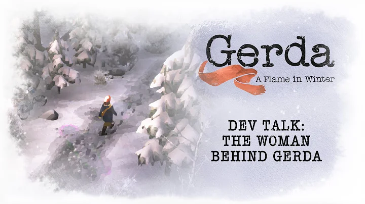 Dev Talk | Gerda: A Flame in Winter  The Woman beh...
