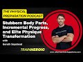 Gareth Sapstead on Stubborn Body Parts, Incremental Progress, and Elite Physique Transformation