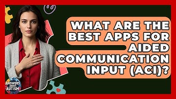 What Are The Best Apps For Aided Communication Input (ACI)? - Answers About Autism