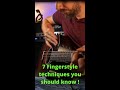 7 Fingerstyle techniques on Somebody that i used to know by Gotye