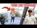 The Karen Came To My House...