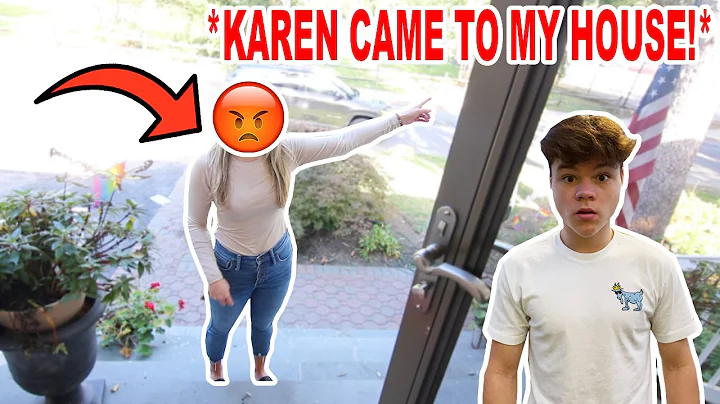 The Karen Came To My House...