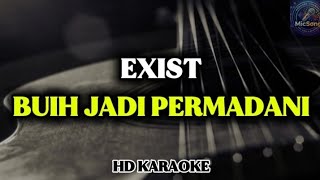 Download lagu EXIST - BUIH JADI PERMADANI (karaoke) 