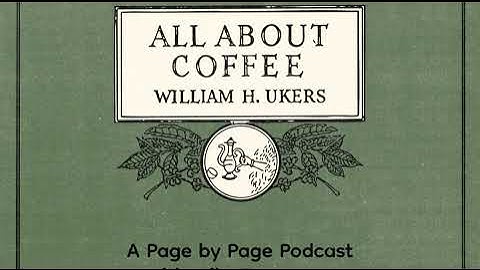 All About Coffee | Pages XIII-XXIX Ep. 4