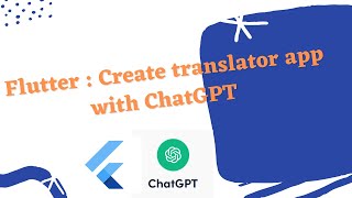 Building a Translator App with ChatGPT using Flutter: A Step-by-Step Tutorial