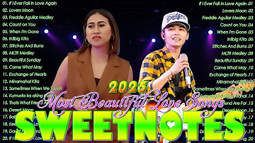 SWEETNOTES Nonstop Playlist 2025💥Best of OPM Love Songs 2025💖Beautiful Love Songs#sweetnotes
