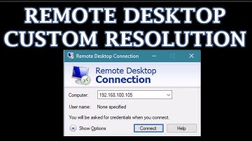 Remote Desktop Custom Resolution