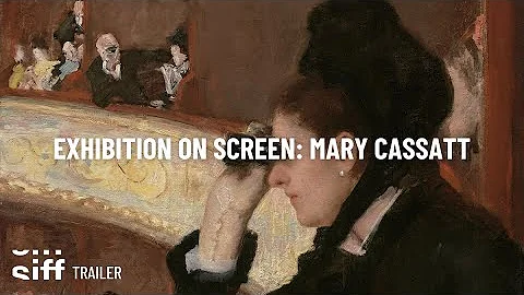 SIFF Cinema Trailer: Exhibition on Screen: Mary Cassatt