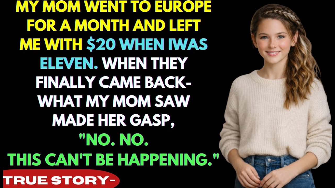 My Mom Went to Europe for a Month, Left Me With $2 at Age Eleven— When ...