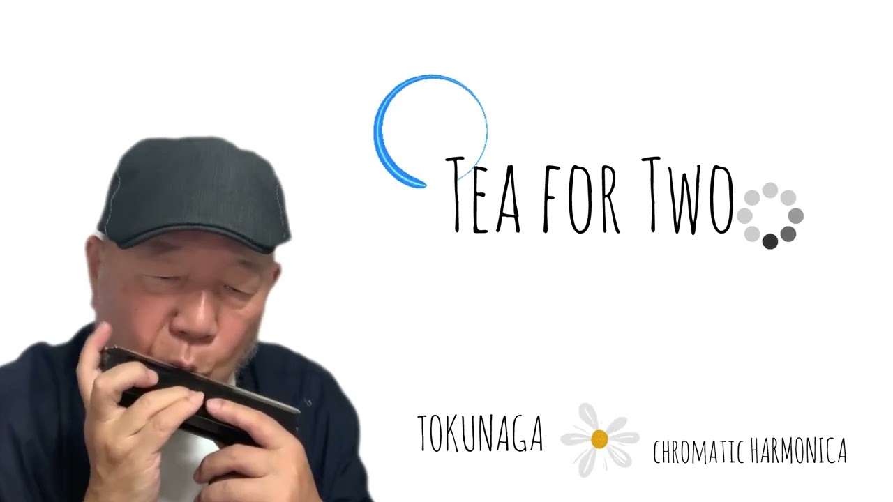 【Tea for Two】ーーCHROMATIC HARMONICA(Tokunaga Sound)