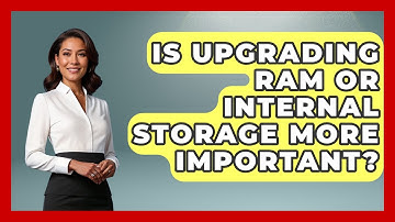 Is Upgrading RAM Or Internal Storage More Important? - Your Computer Companion