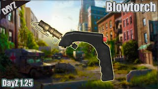 DayZ - All Blowtorch Uses (Updated)
