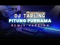 DJ Tarling Jadul "PITUNG PURNAMA" Remix Version